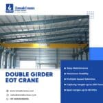 Unlocking Industrial Excellence: Introducing Our State-of-the-Art Double Girder EOT Crane