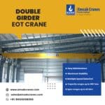 Unleash Peak Performance: Elevate Your Operations with Our Double Girder EOT Crane